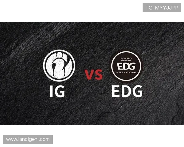 赛后复盘分析EDG与IG实力对比及未来发展趋势探讨 赛后复盘分析EDG与IG实力对比及未来发展趋势探讨