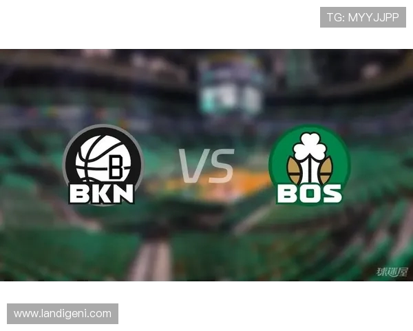 凯尔特人与篮网的激烈对决分析及赛季前景展望